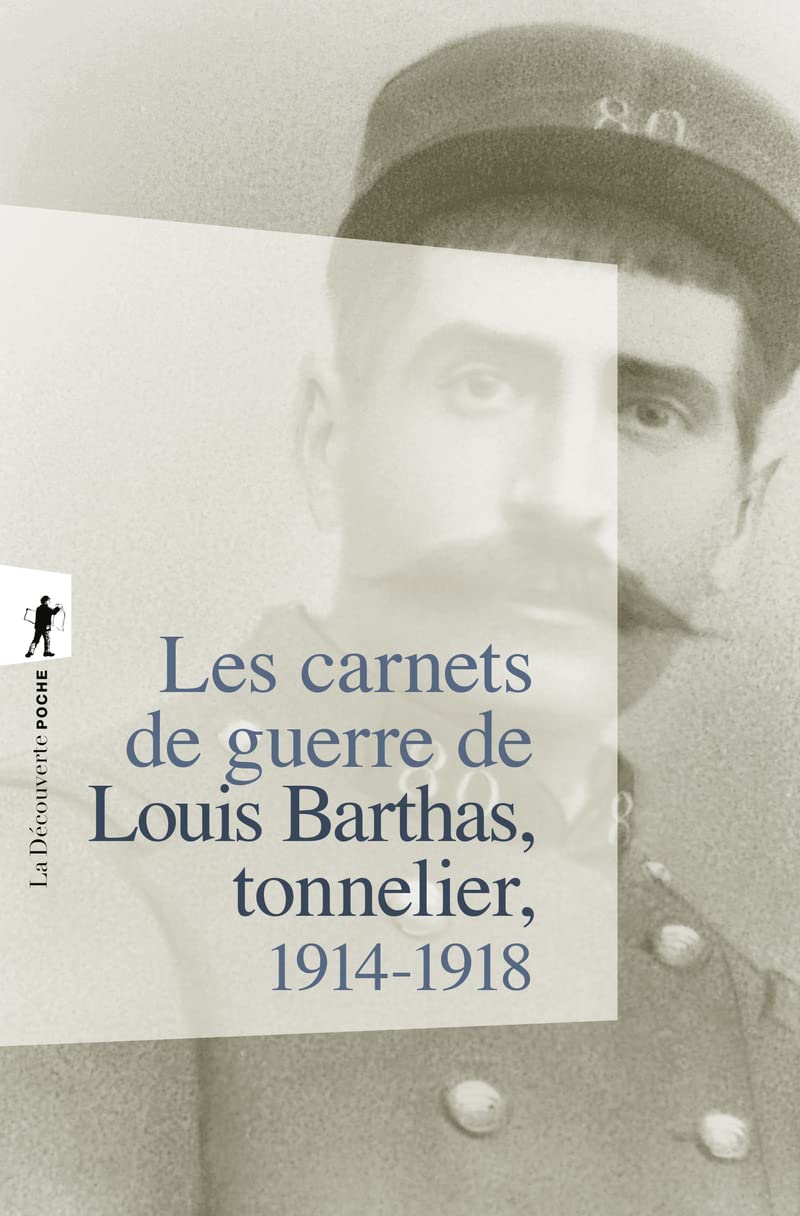 Les carnets de guerre de Louis Barthas, tonnelier 1914-1918: Edition du centenaire