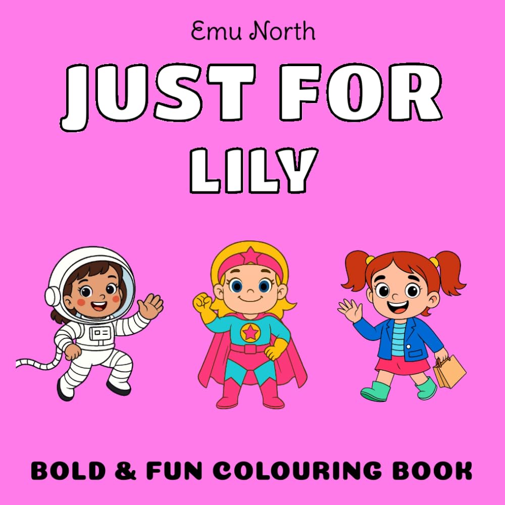 JUST FOR Lily - Bold & Fun Colouring Book [UK] (JUST FOR - Girls Name Colouring Books)