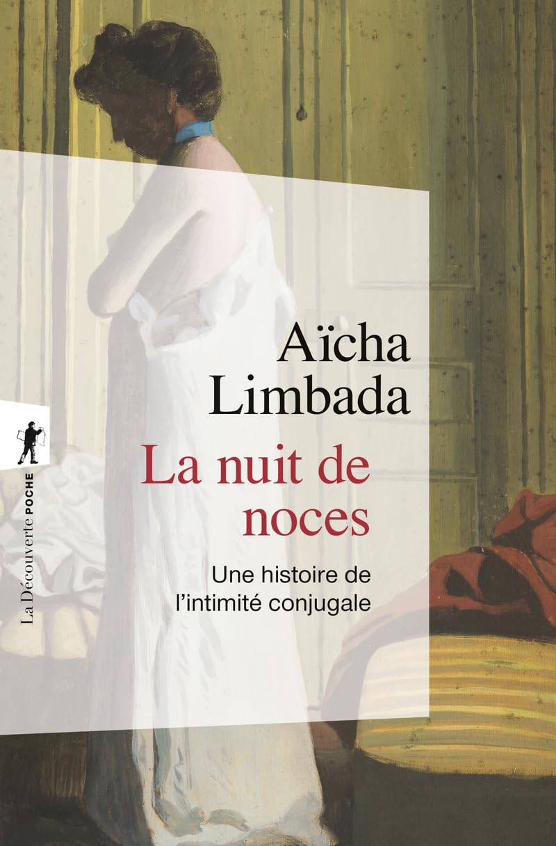 La nuit de noces - Une histoire de l'intimité conjugale