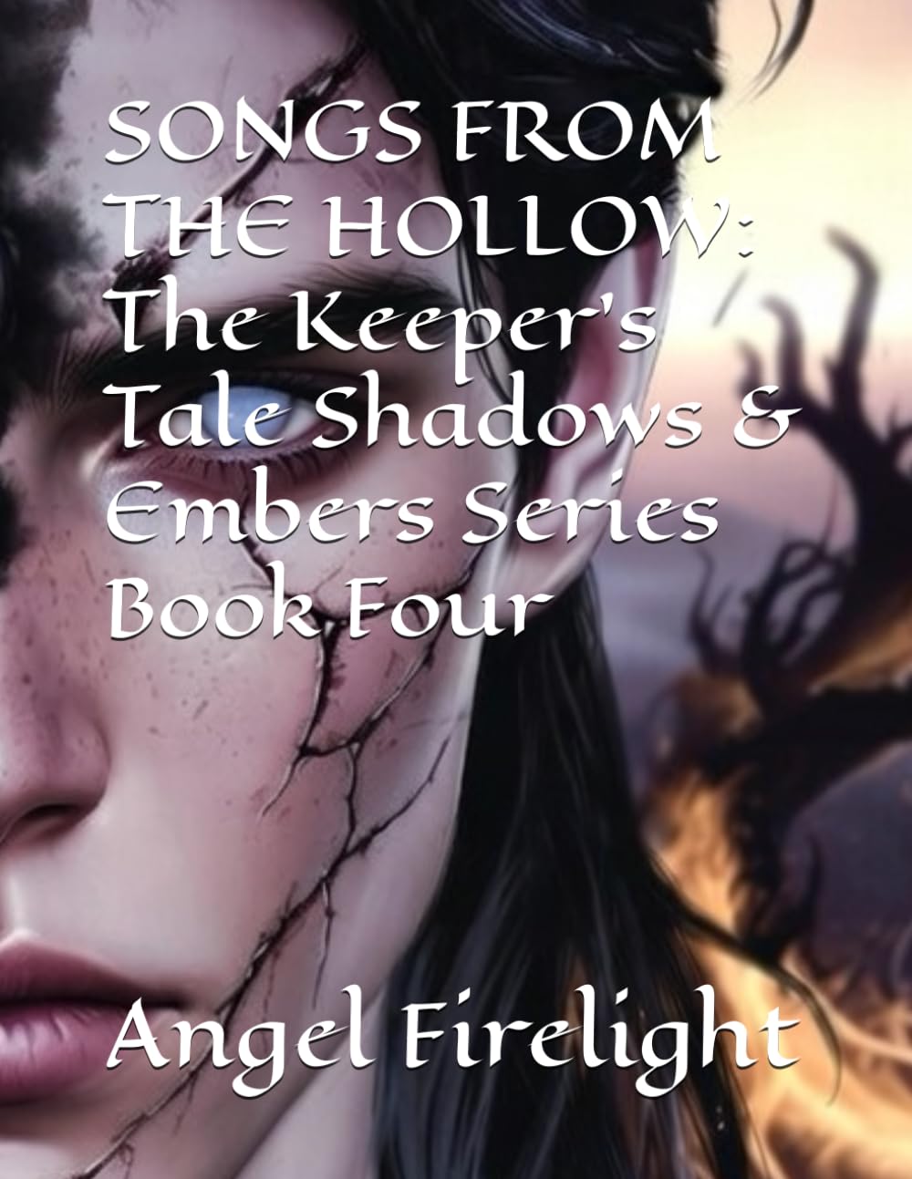 SONGS FROM THE HOLLOW: The Keeper's Tale Shadows & Embers Series Book Four