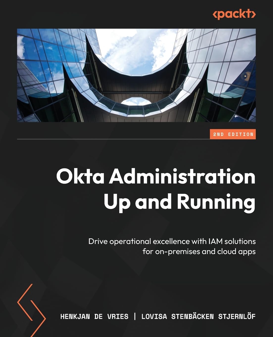 Okta Administration Up and Running: Drive operational excellence with IAM solutions for on-premises and cloud apps