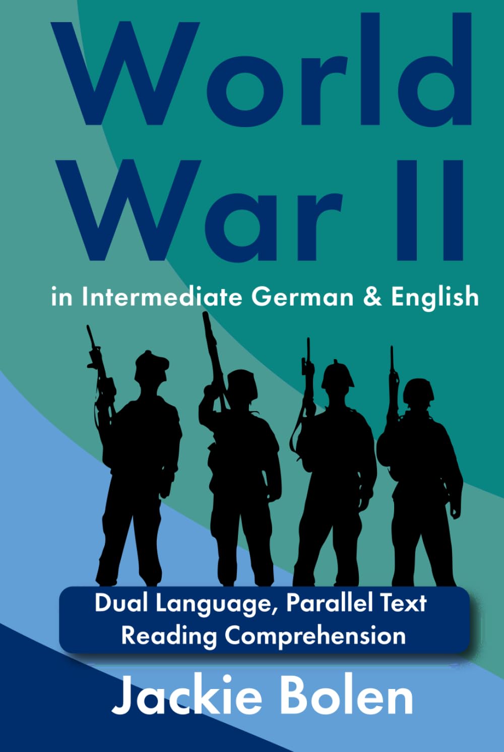 World War II in Intermediate German & English: Dual Language, Parallel Text Reading Comprehension (Learn English with German)