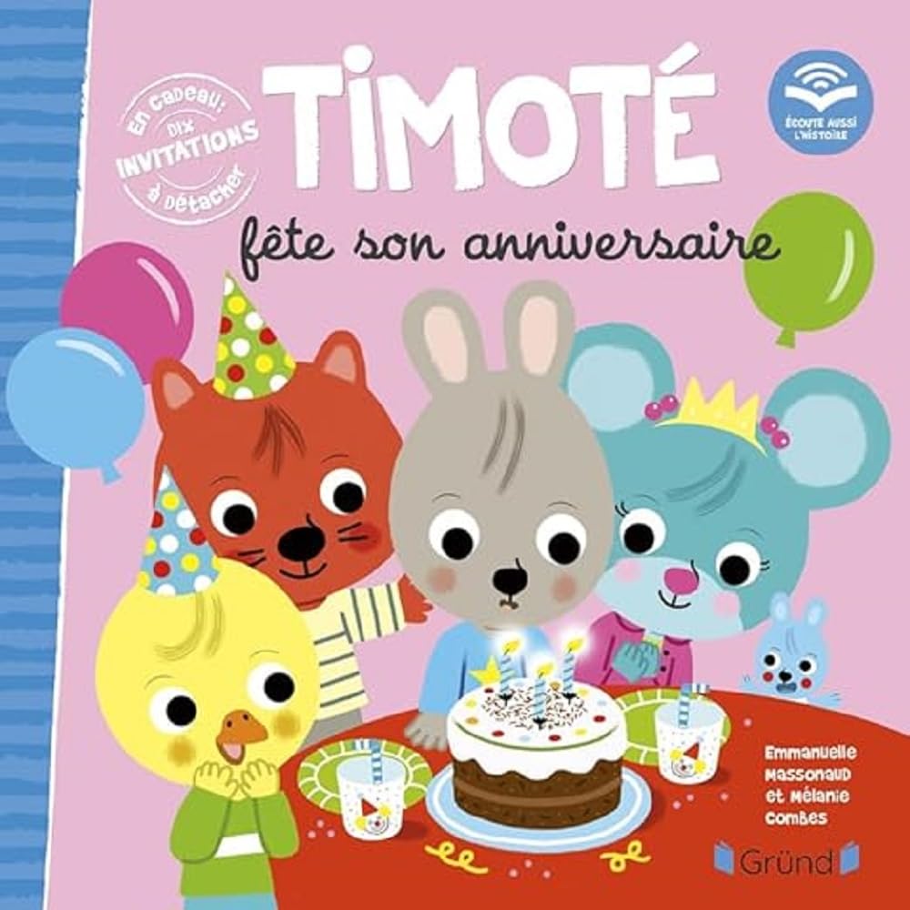Timoté fête son anniversaire (Ecoute aussi l'histoire): Avec dix invitations à détacher