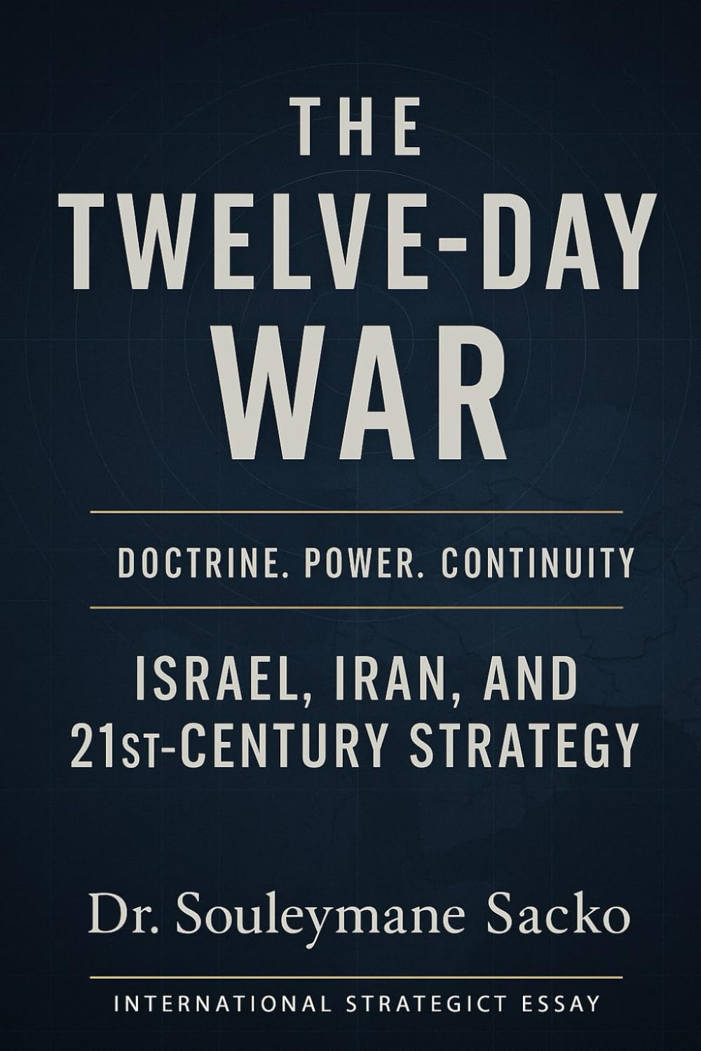 THE 12-DAY WAR: Israel, Iran, and the Strategy of the 21st Century (Axeis Premium — Contemporary Warfare & 5GW)