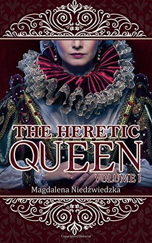 The Heretic Queen - Volume I