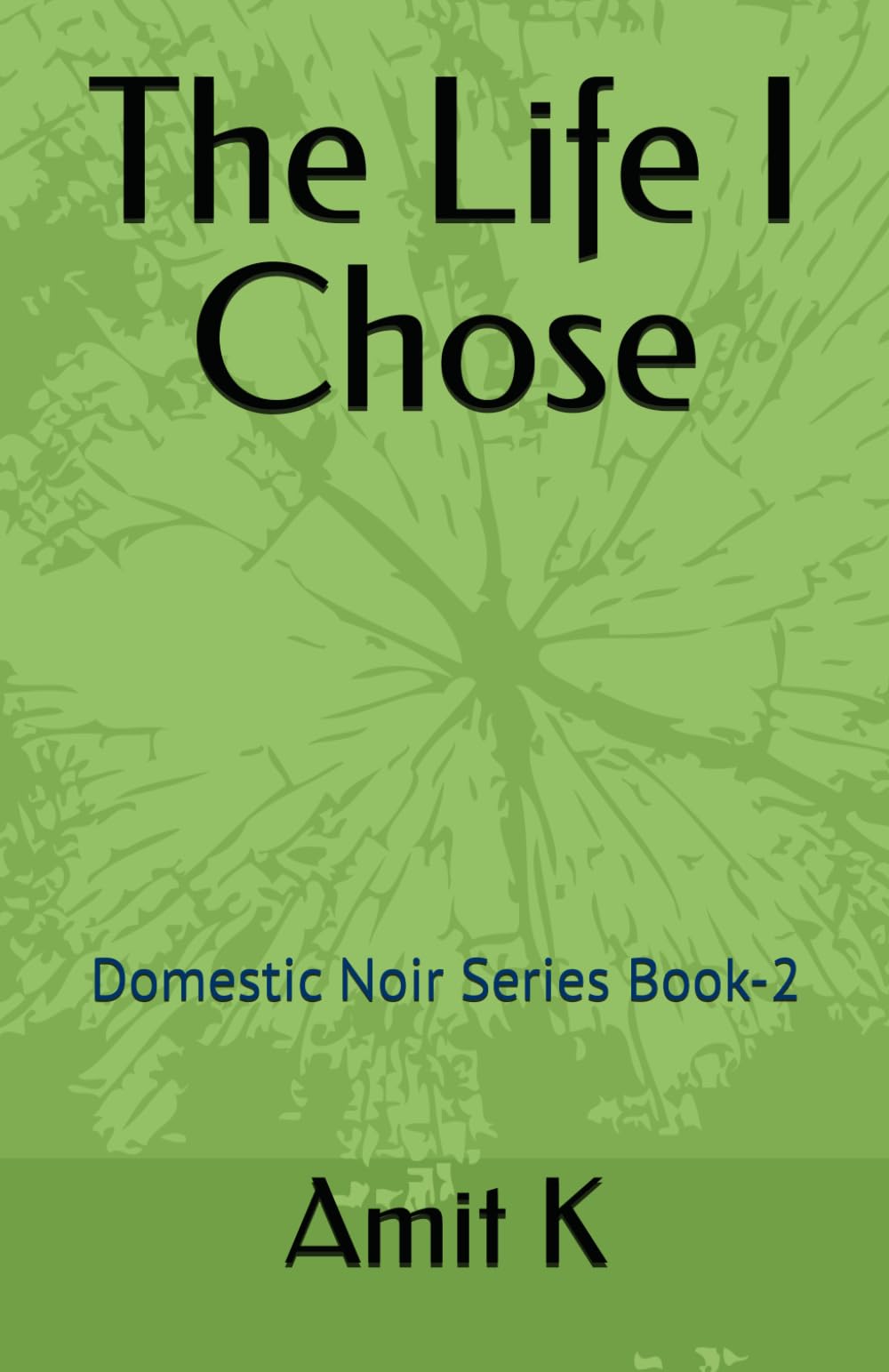 The Life I chose (Domestic Noir)