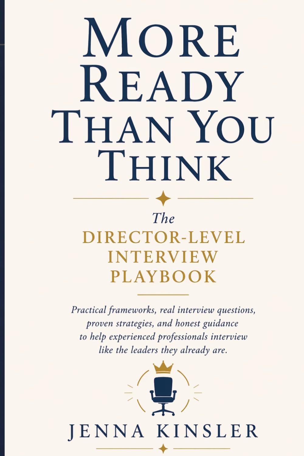 More Ready Than You Think: The Director-Level Interview Playbook (The Career Confidence Series)