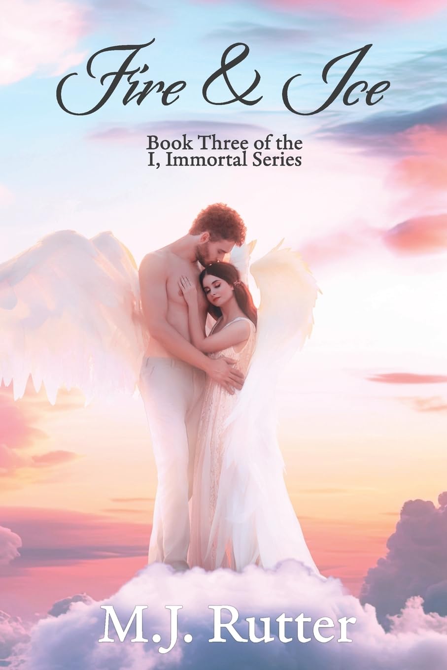 I, Immortal The Series, Book Three, Fire and Ice: Volume 3