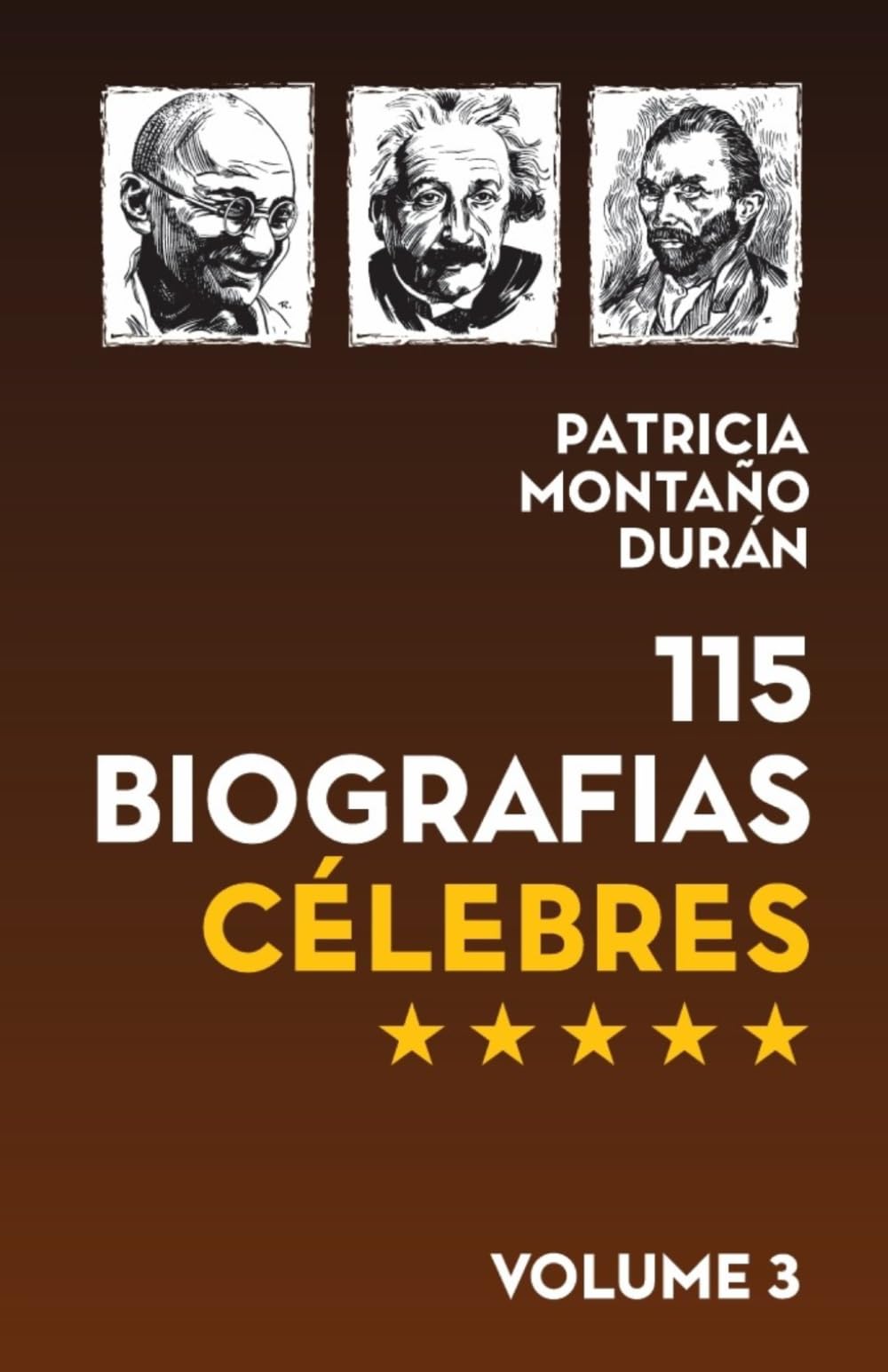 115 BIOGRAFIAS CÉLEBRES Volume 3: Líderes, Gênios e Personagens que Mudaram o Mundo