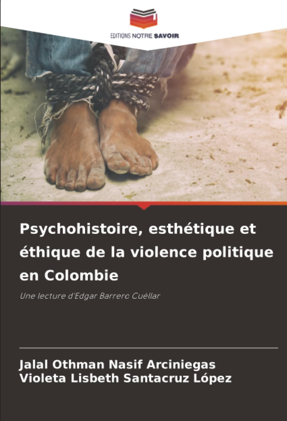 Psychohistoire, esthétique et éthique de la violence politique en Colombie: Une lecture d'Edgar Barrero Cuéllar