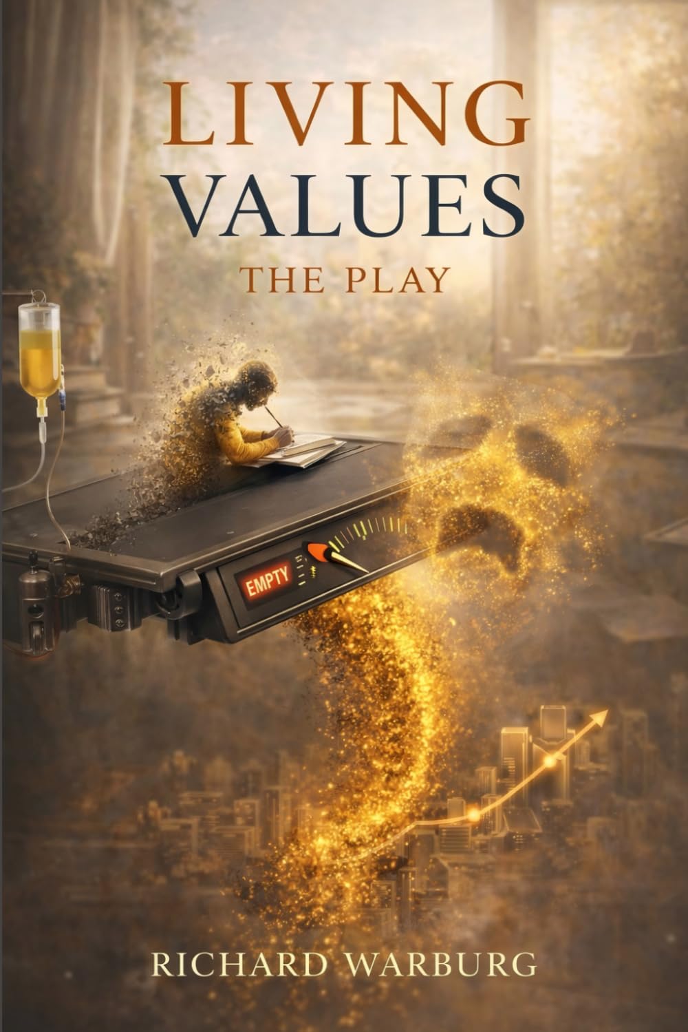 Living Values: The Play - A Verse Drama in Five Acts