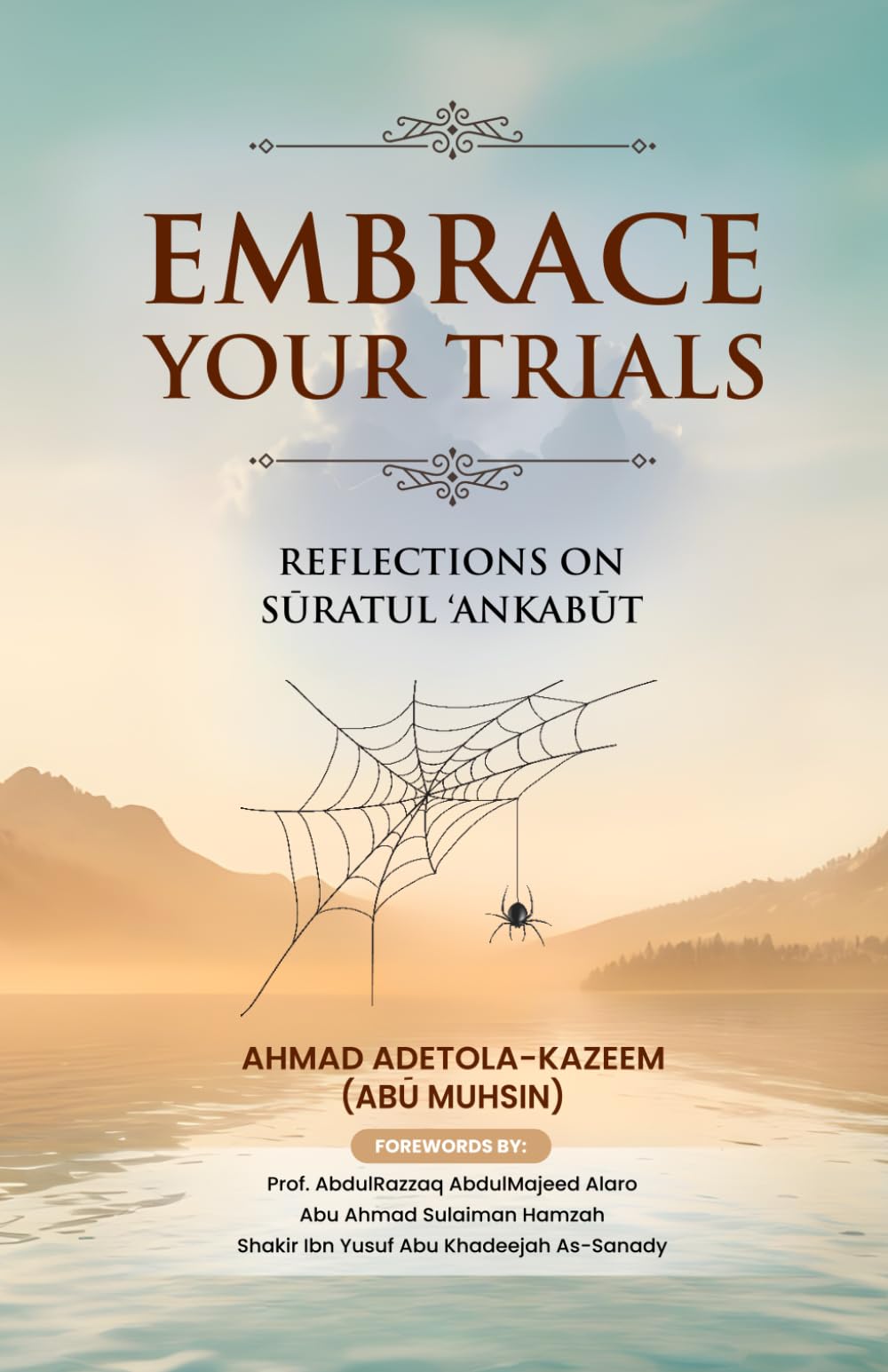 Embrace Your Trials: Reflections on Sūratul ‘Ankabūt