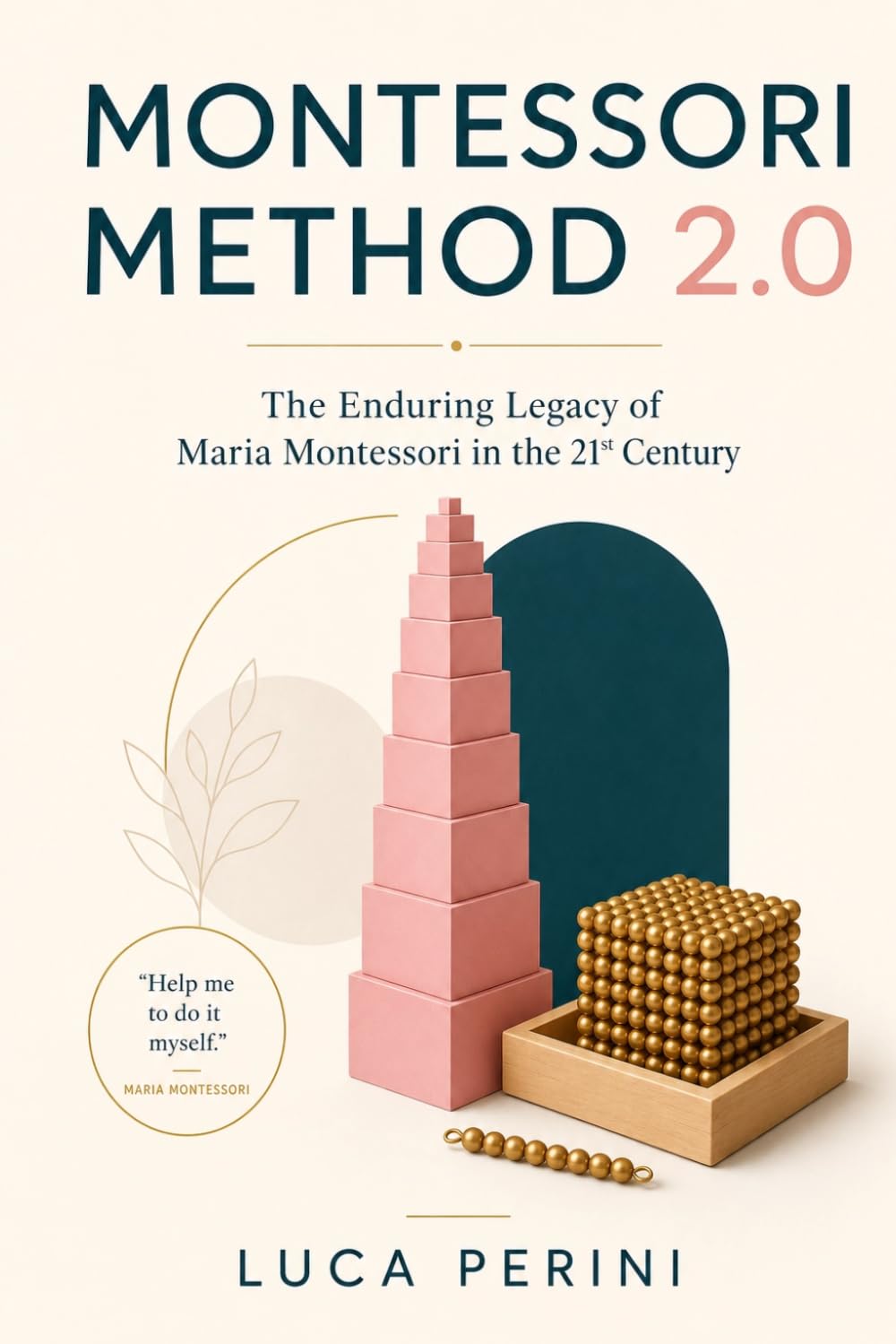 Montessori Method 2.0: The Enduring Legacy of Maria Montessori in the 21st Century