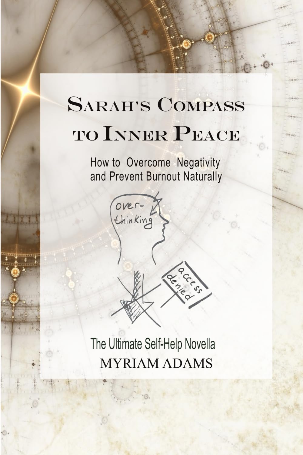 Sarah’s Compass to Inner Peace: How to Overcome Negativity and Prevent Burnout Naturally
