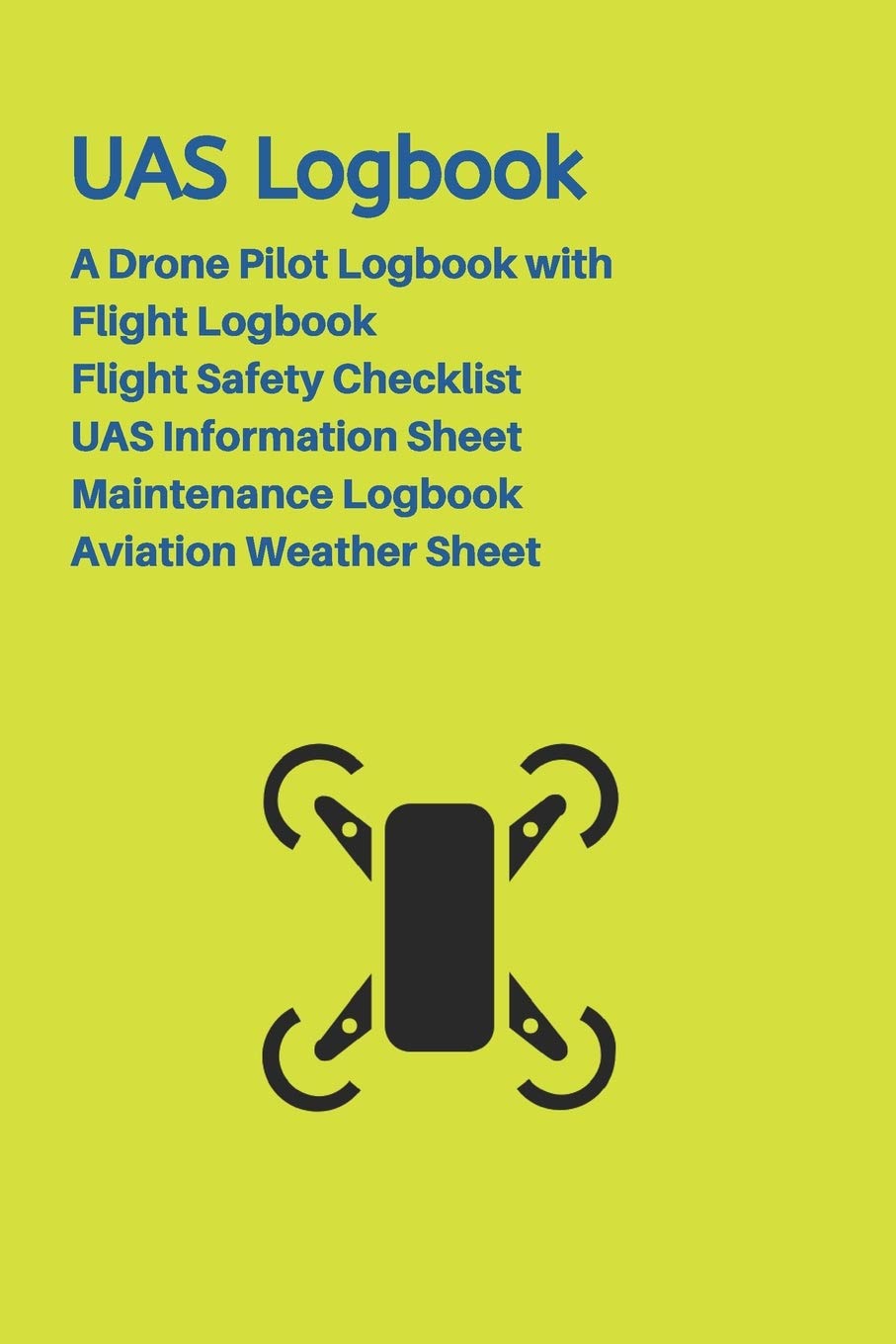 Buy UAS Logbook: A Drone Pilot Logbook - Flight Safety Checklist ...