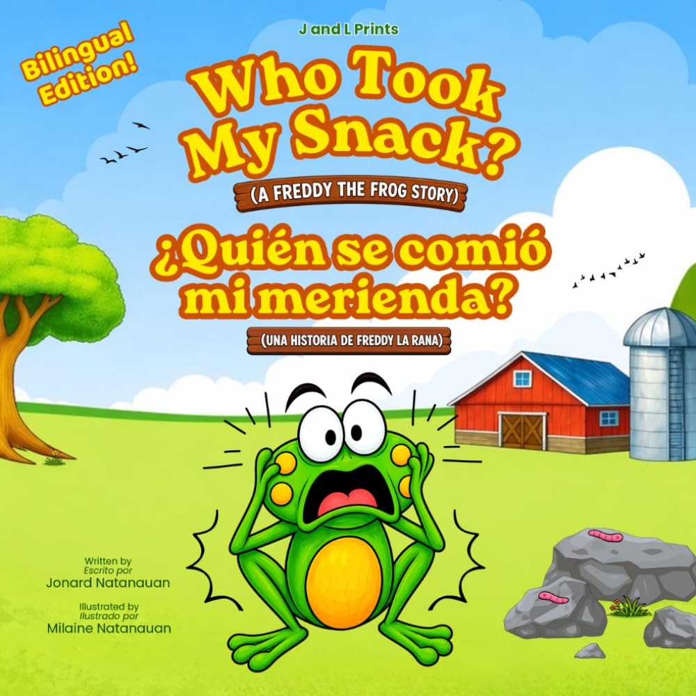 Who Took My Snack? / ¿Quién se comió mi merienda? (English–Spanish Bilingual Edition): A Bilingual Farm Animal Mystery About Sharing and Kindness (A Freddy the Frog Story)