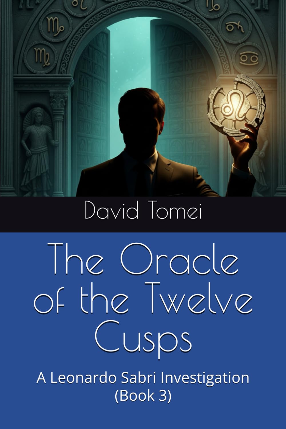 The Oracle of the Twelve Cusps: A Leonardo Sabri Investigation (Book 3) (Leonardo Sabri Mysteries.)