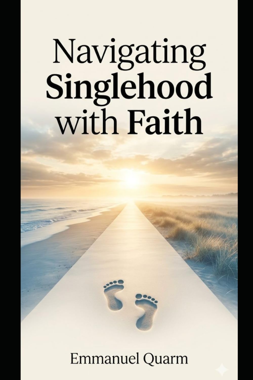 NAVIGATING SINGLEHOOD WITH FAITH: A Journey of Identity, Healing, and Purpose