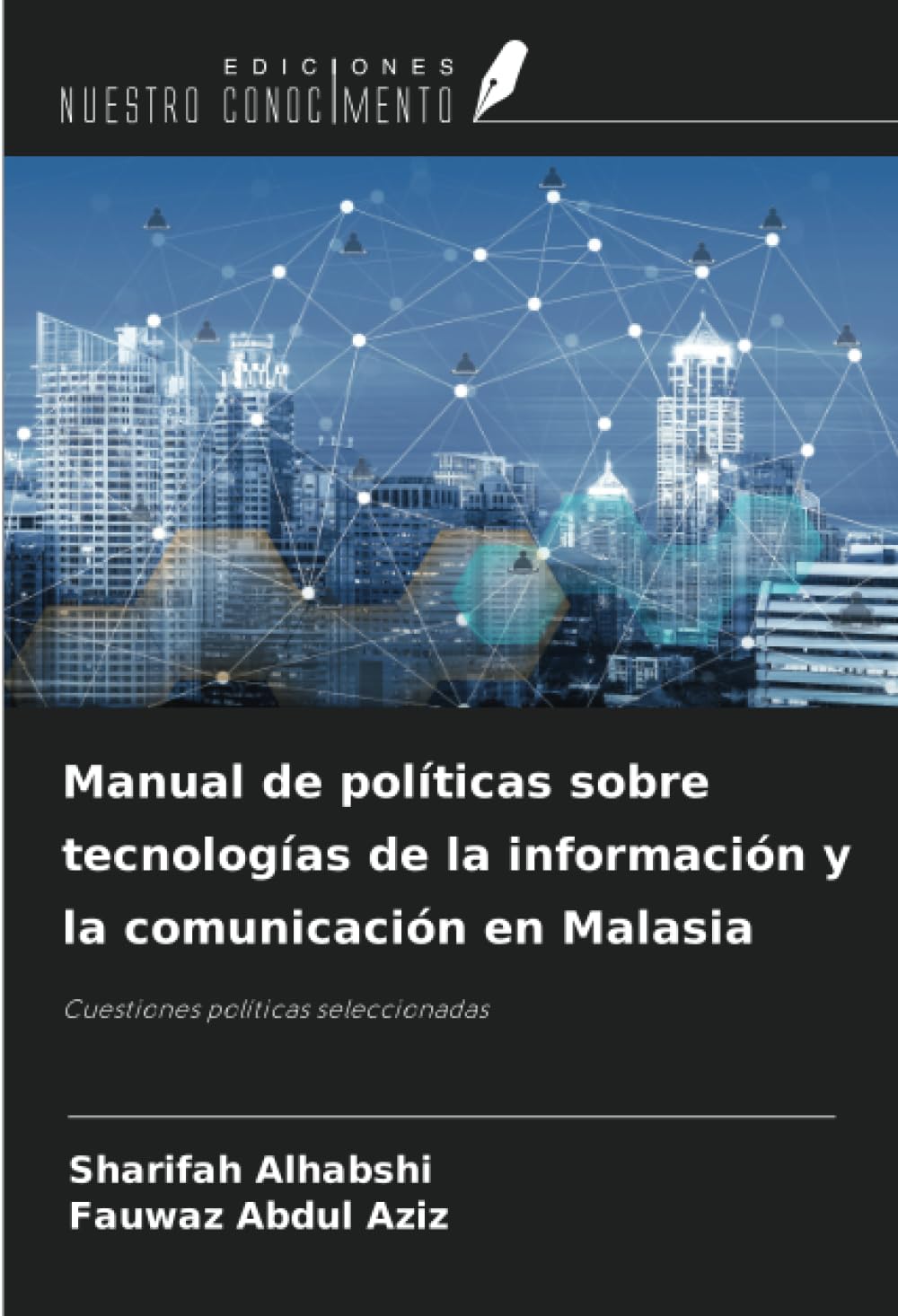 Manual de políticas sobre tecnologías de la información y la comunicación en Malasia: Cuestiones políticas seleccionadas