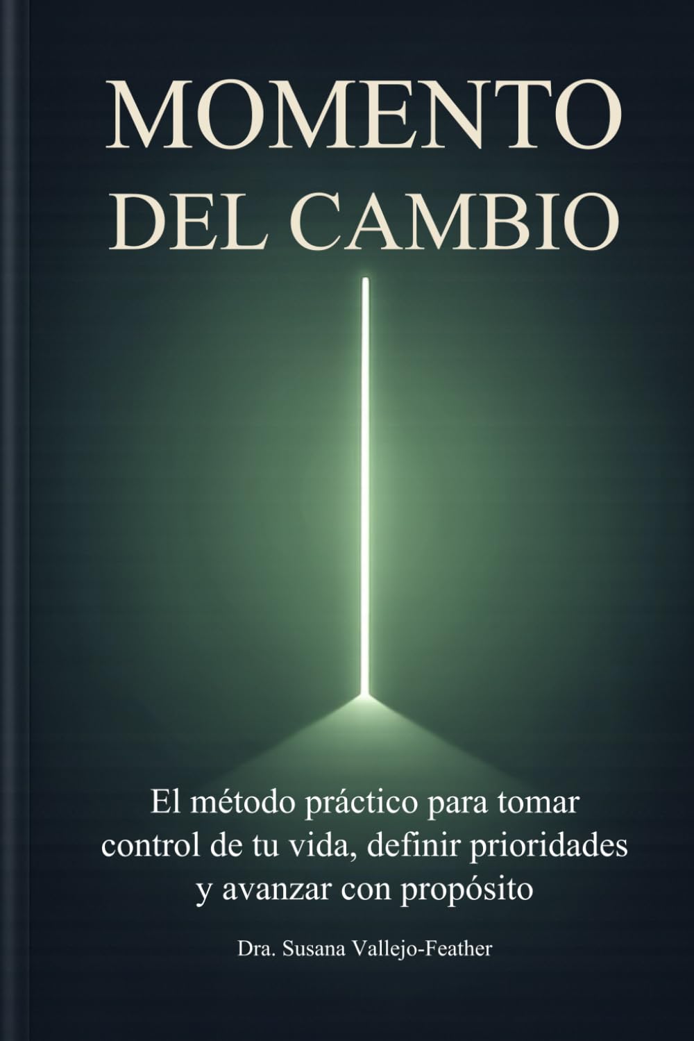 Momento del Cambio: El método práctico para tomar control de tu vida, definir prioridades y avanzar con propósito