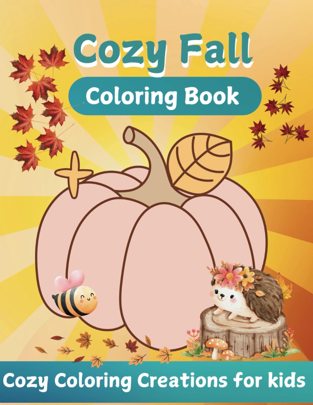 Welcome Fall: Kids Coloring Book for Autumn, Thanksgiving, and Fall Fun (Silly Seasons Coloring Club)