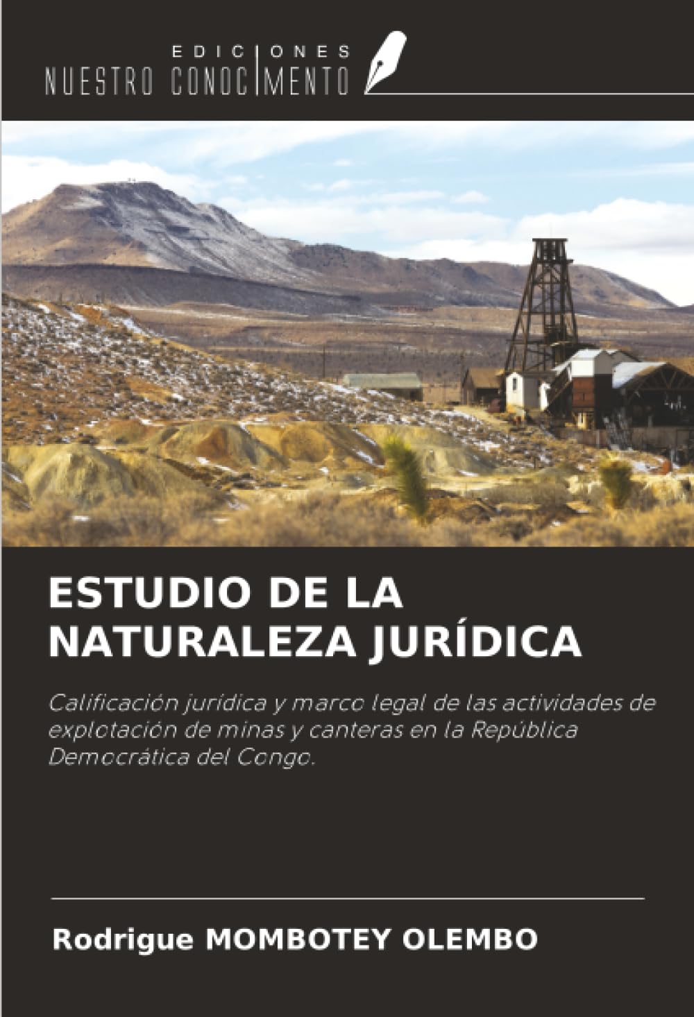ESTUDIO DE LA NATURALEZA JURÍDICA: Calificación jurídica y marco legal de las actividades de explotación de minas y canteras en la República Democrática del Congo.
