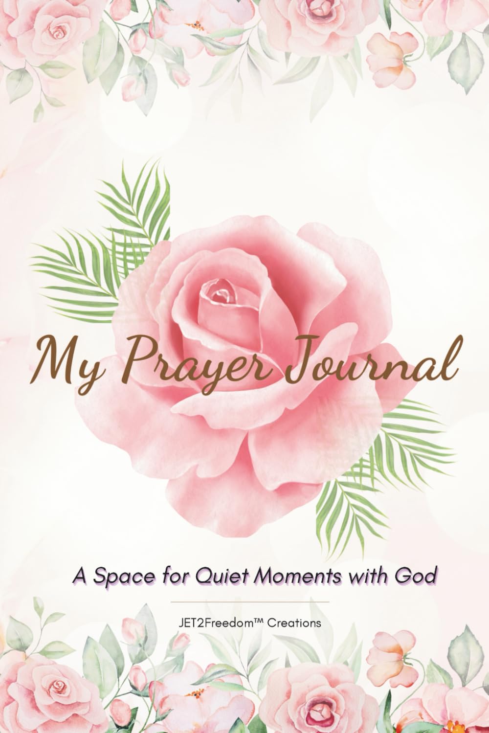 My Prayer Journal: A 30-Day Guided Devotional for Reflection, Prayer, and Steady Faith