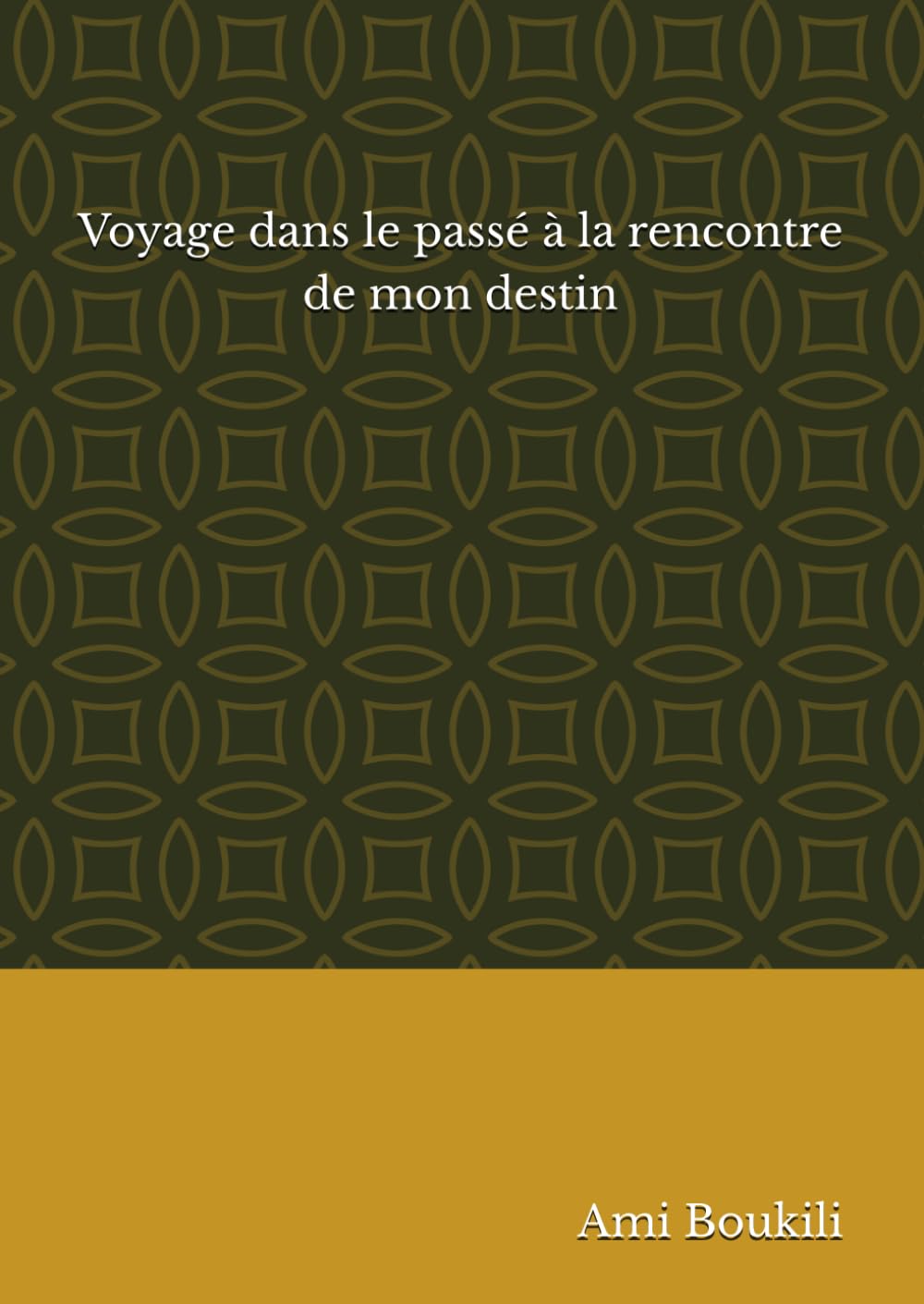 Voyage dans le passé à la rencontre de mon destin