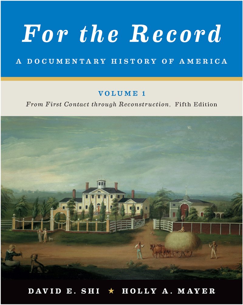 For the Record: A Documentary History of America: From First Contact through Reconstruction