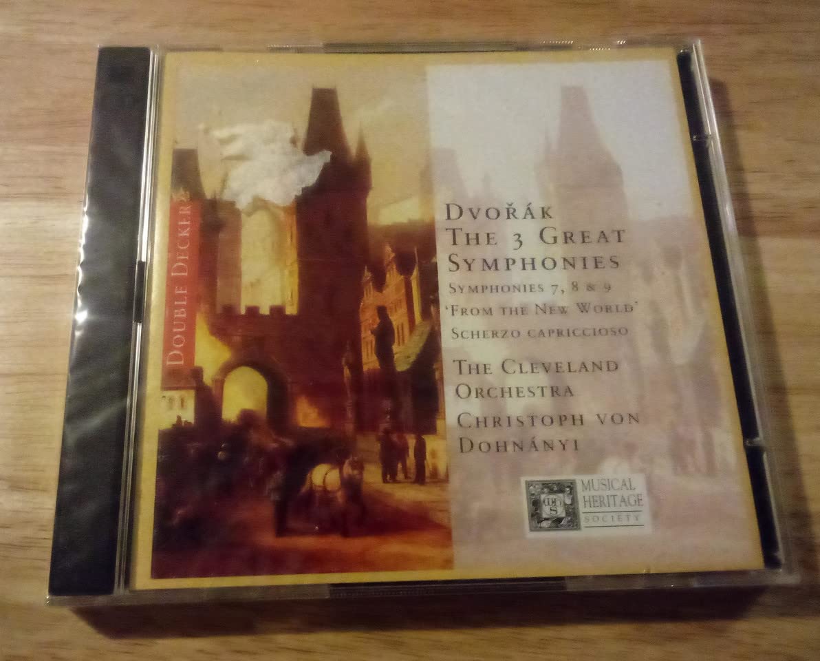 Dvorak The 3 Great Symphonies. Symphonies 7, 8 & 9 from the New World Scherzo Capriccioso. The Cleveland Orchestra. Christoph Von Dohnanyi [Audio CD]