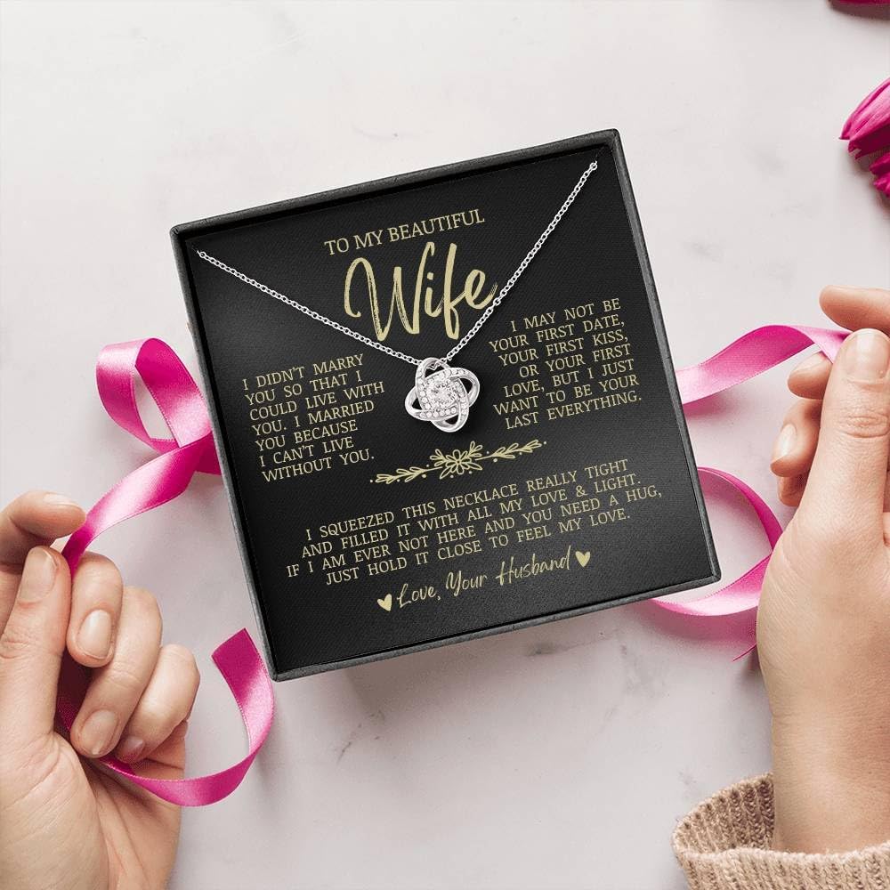 To My Beautiful Wife, "I Can't Live Without You" Love Knot Necklace, Romantic Jewelry Gift for Wife, Anniversary Present, Birthday Christmas Gift Idea, Husband to Wife Gift, Necklace Gift Box with Sentimental Message Card - Image 4