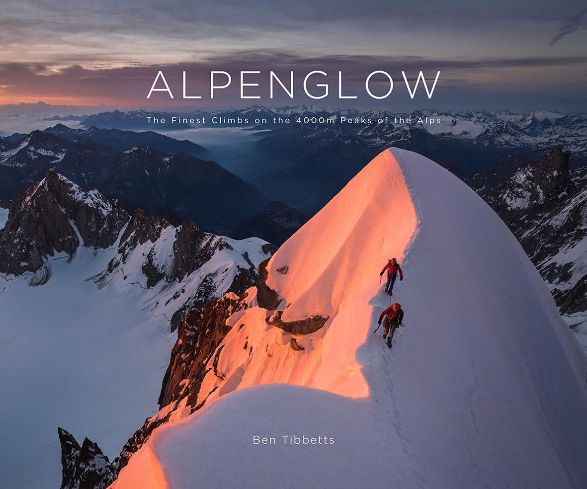Alpenglow: The Finest Climbs on the 4000m Peaks of the Alps