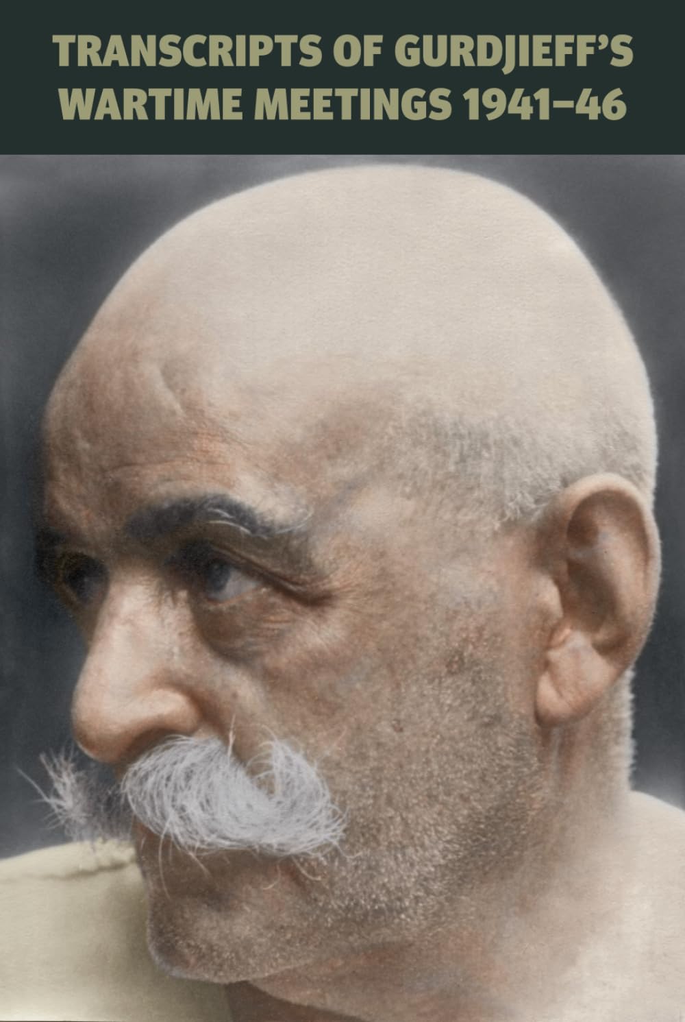 Transcripts of Gurdjieff’s Meetings 1941-1946