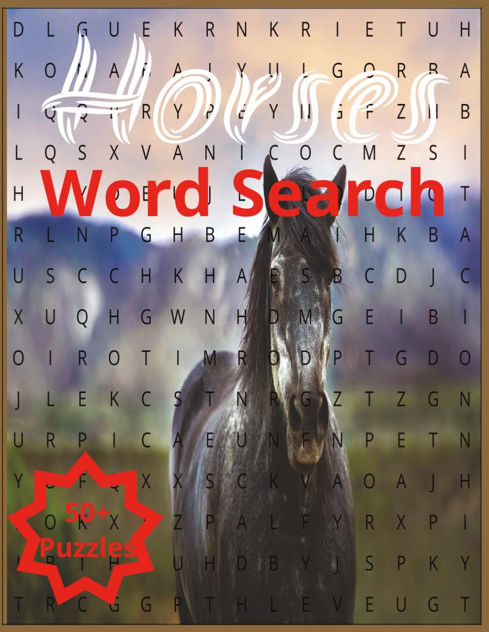 Horse Lover's Word Search Puzzles: Over 50+ Puzzles on Equine Breeds, Horse Racing, Stable Life, and Anatomy. A Fun Vocabulary Builder for Equestrian Enthusiasts.