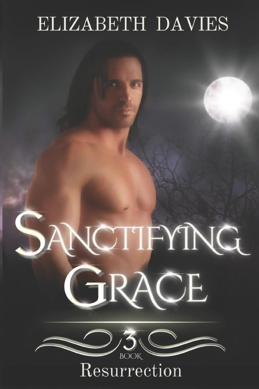 Sanctifying Grace: Volume 3 (Resurrection)