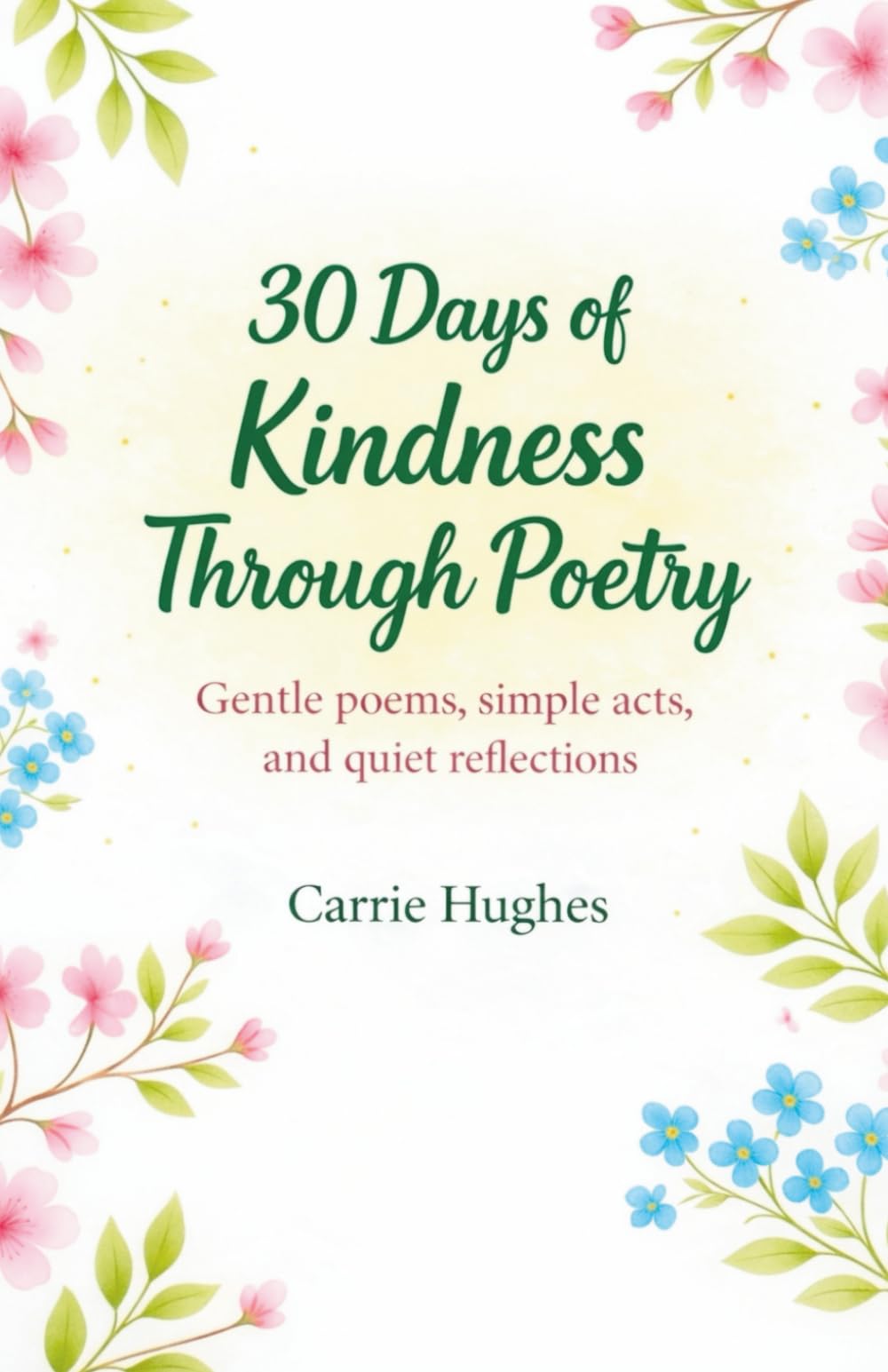 30 Days of Kindness Through Poetry: Gentle poems, simple acts, and quiet reflections