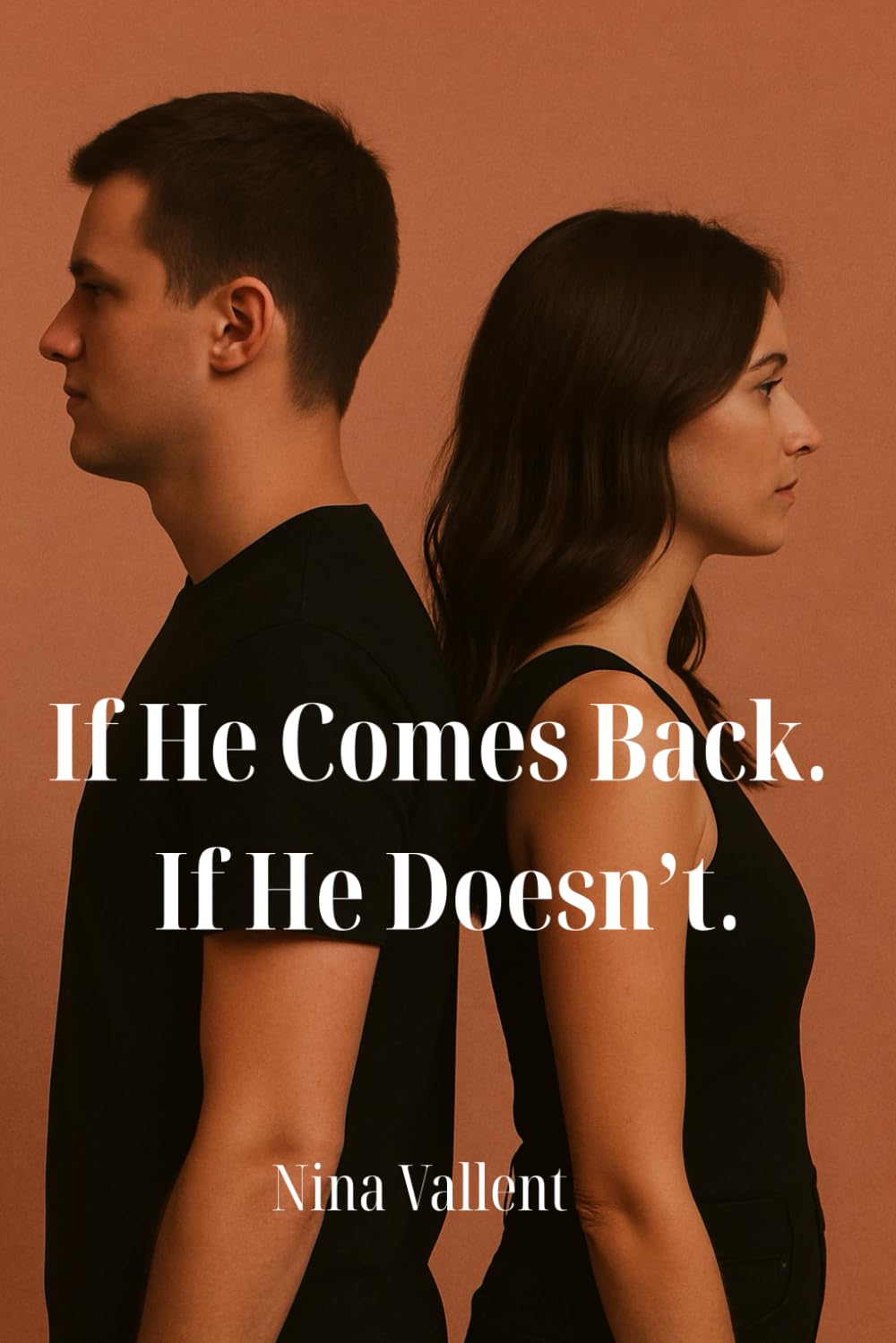 If He Comes Back. If He Doesn’t.
