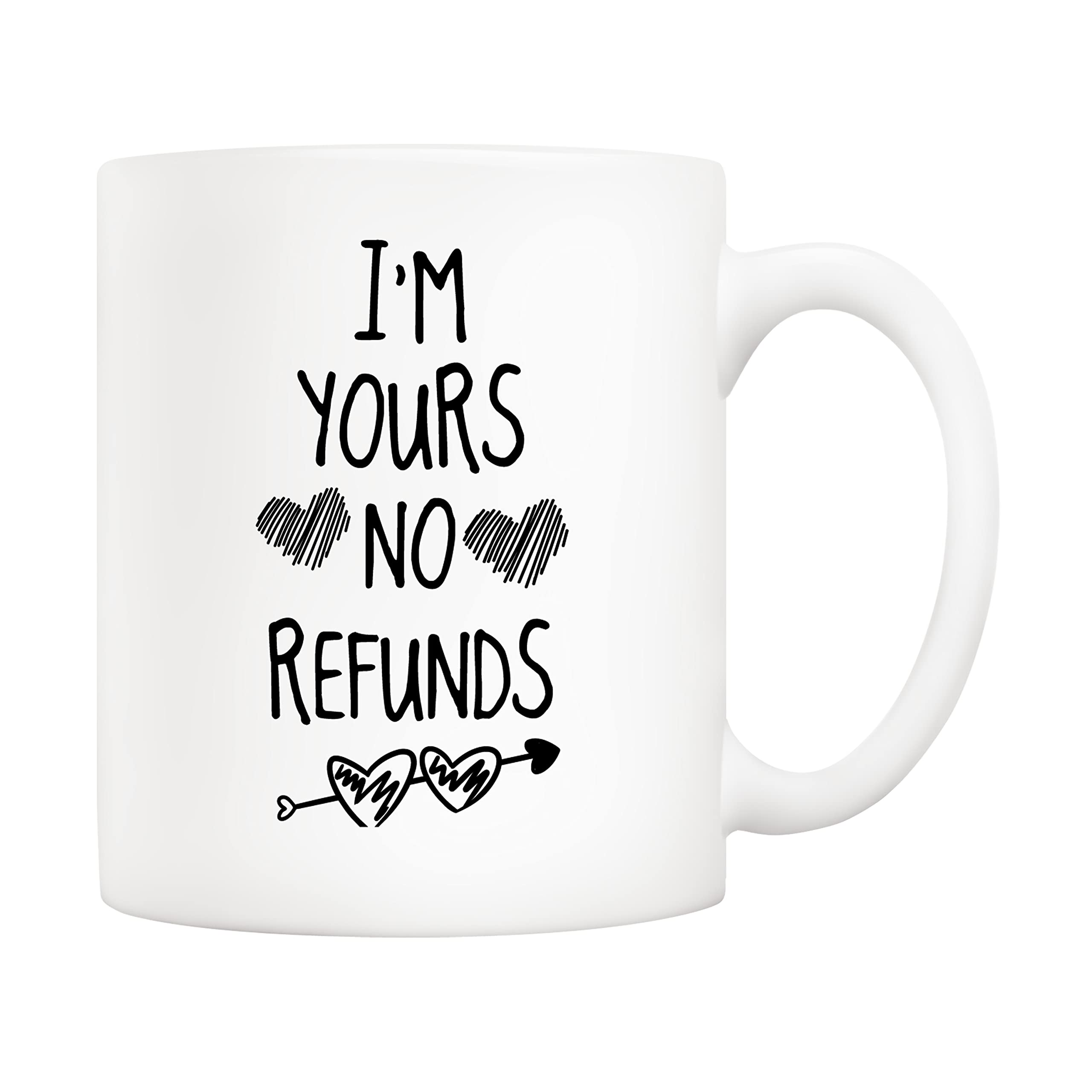 5Aup Valentine's Day I'm Yours No Refunds Coffee Mug, Gift for Girlfriend Boyfriend, Birthday Gift for Her Him, Wife Husband 11 Oz