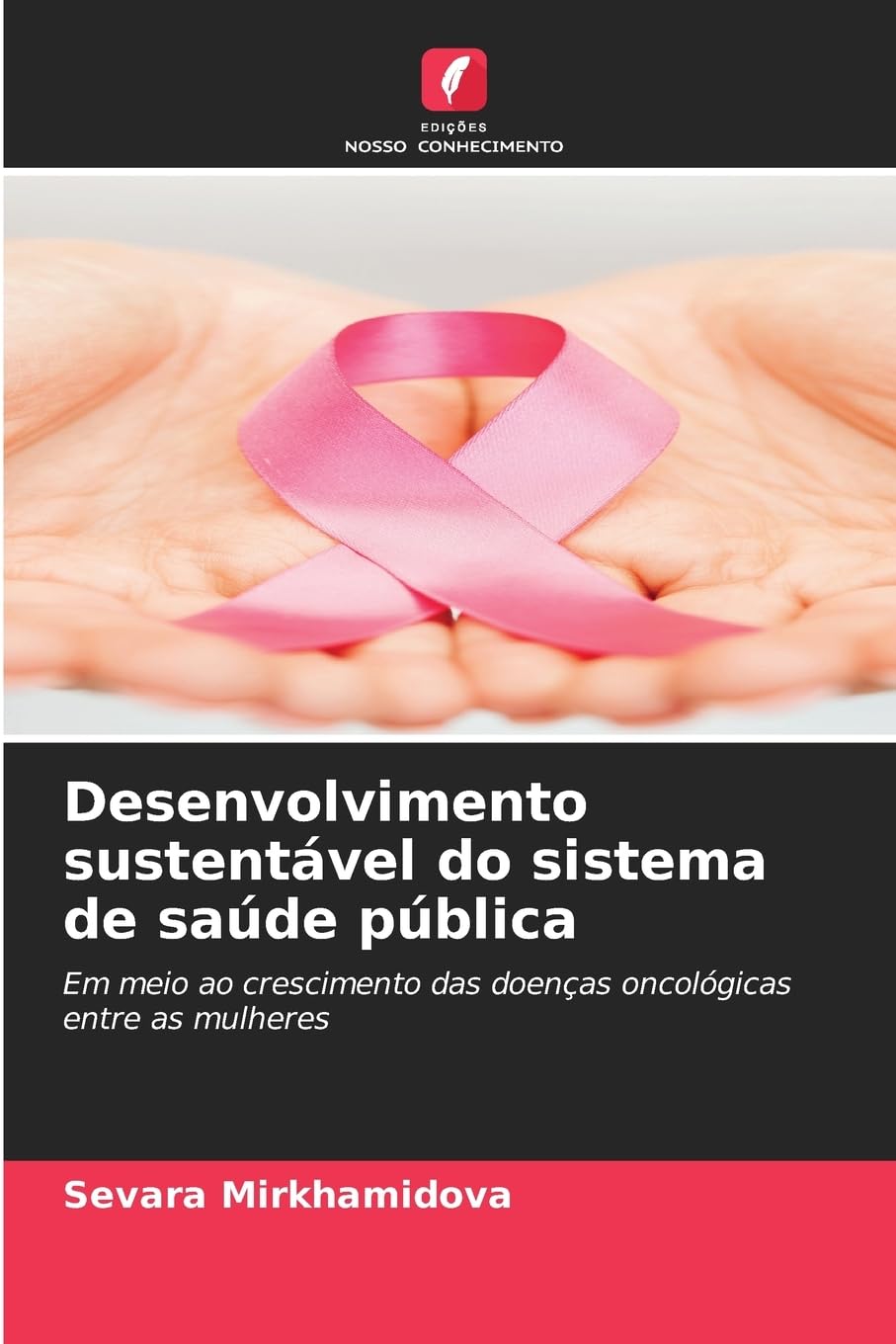 Desenvolvimento sustentável do sistema de saúde pública: Em meio ao crescimento das doenças oncológicas entre as mulheres