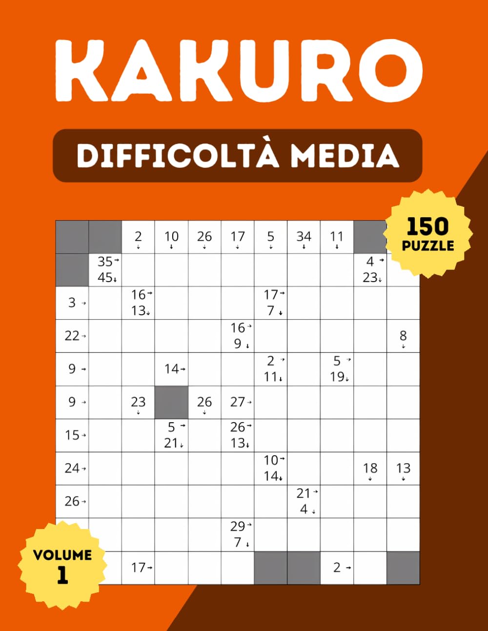 Kakuro, gioco di logica, difficoltà media: 150 kakuro medio, griglia 11x11 (Italian Edition)