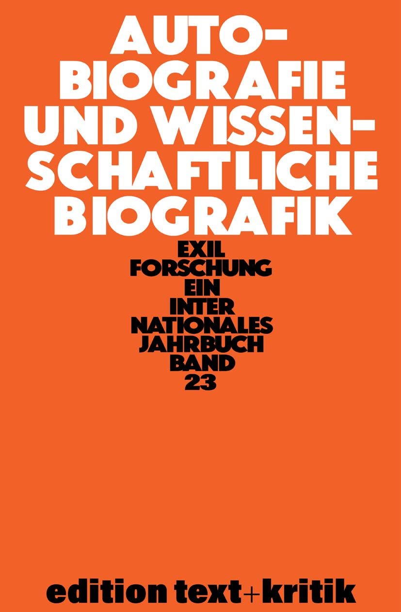 Autobiografie Und Wissenschaftliche Biografik: 23