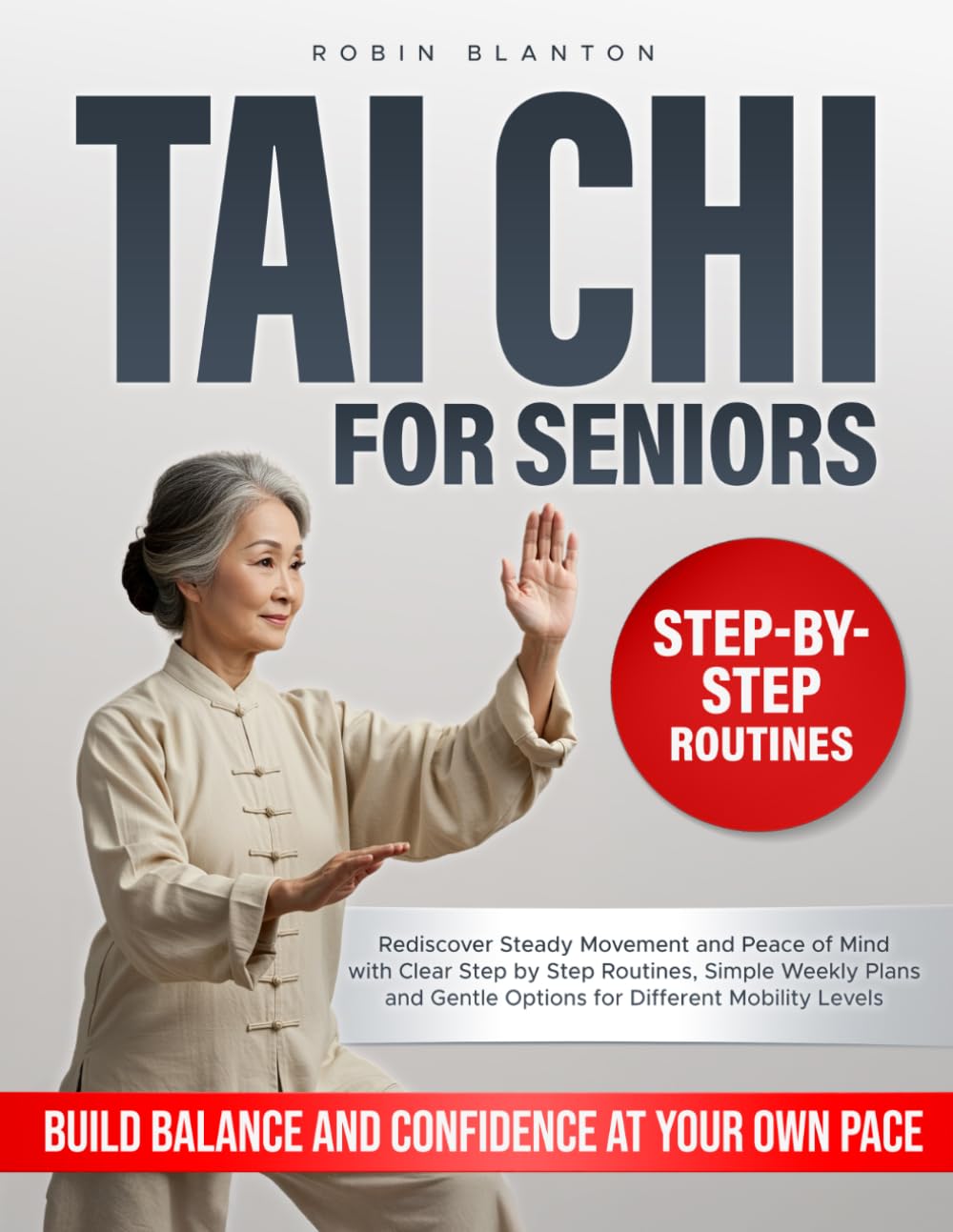 Tai Chi For Seniors: Ancient Gentle Movements to Melt Away Weight, Calm Your Mind, and Restore Inner Balance at Any Age