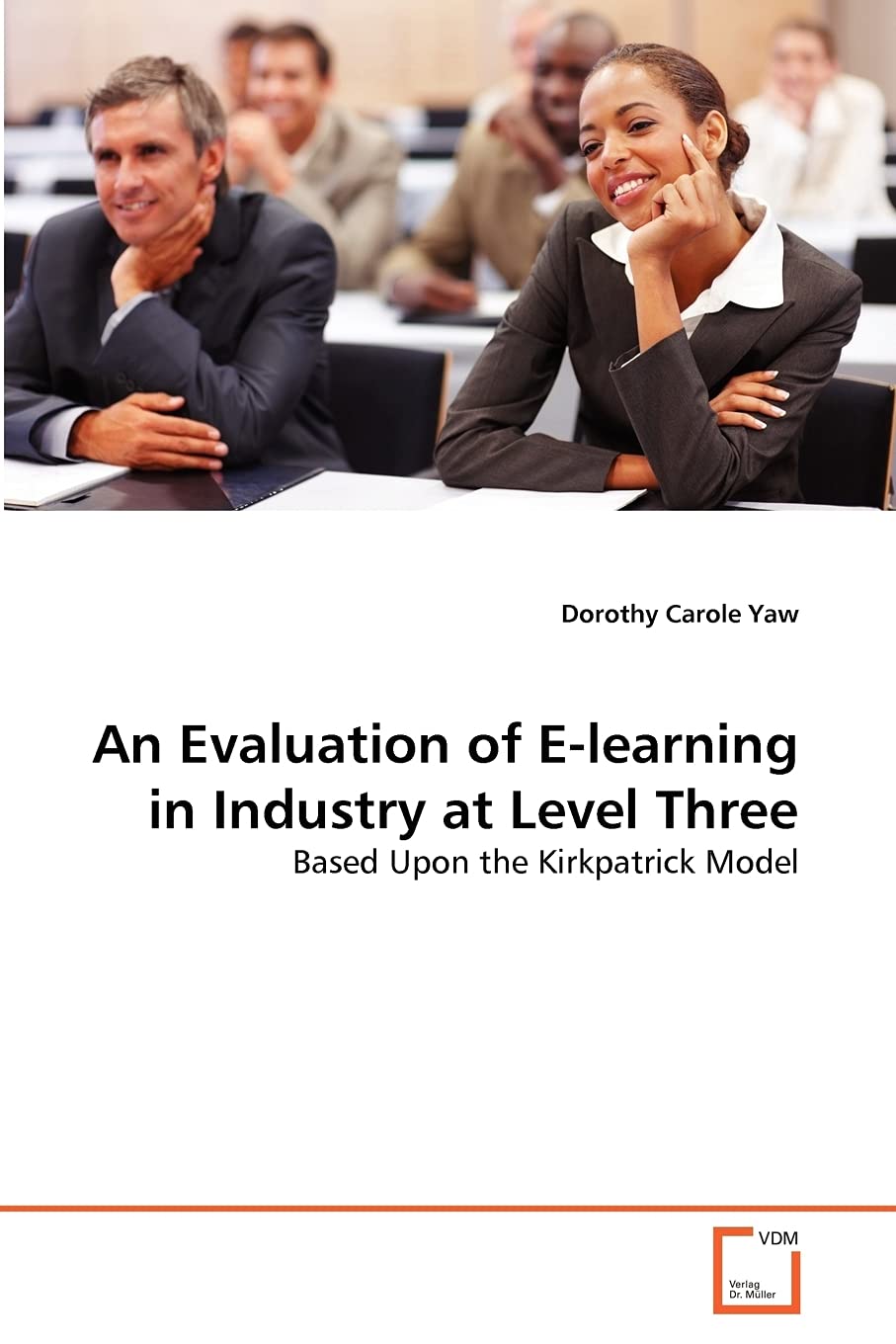 An Evaluation of E-learning in Industry at Level Three: Based Upon the Kirkpatrick Model