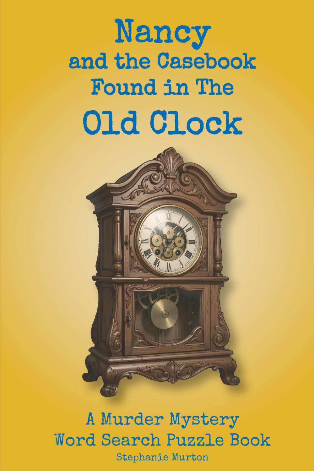 Nancy and the Casebook Found in The Old Clock: A Murder Mystery Word Search Puzzle Book