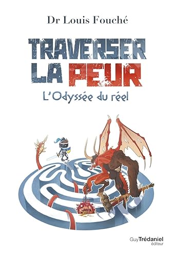 Traverser la peur - L'odyssée du réel
