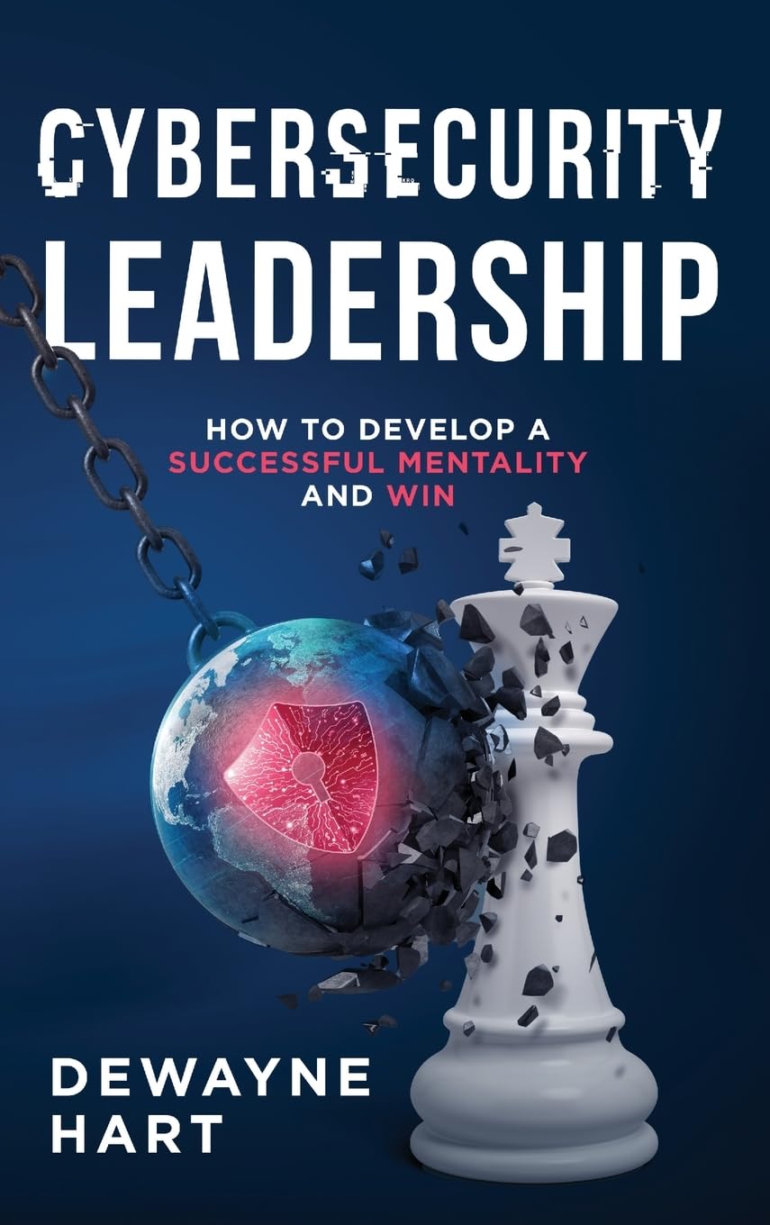 Cybersecurity Leadership: How to Develop a Successful Mentality and Win
