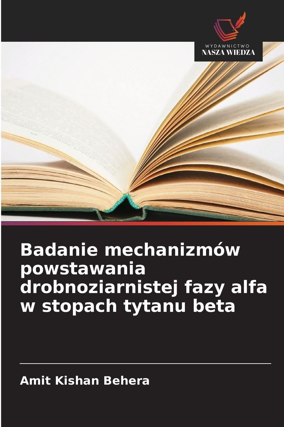 Badanie mechanizmów powstawania drobnoziarnistej fazy alfa w stopach tytanu beta