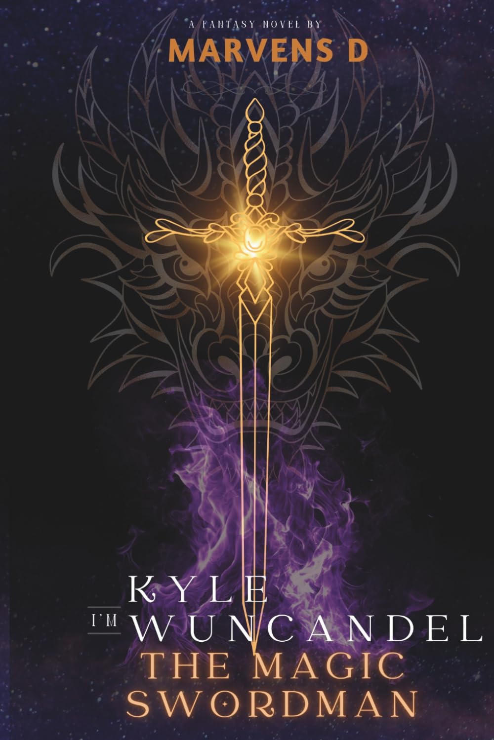 I AM KYLE WUNCANDEL THE MAGIC SWORDMAN