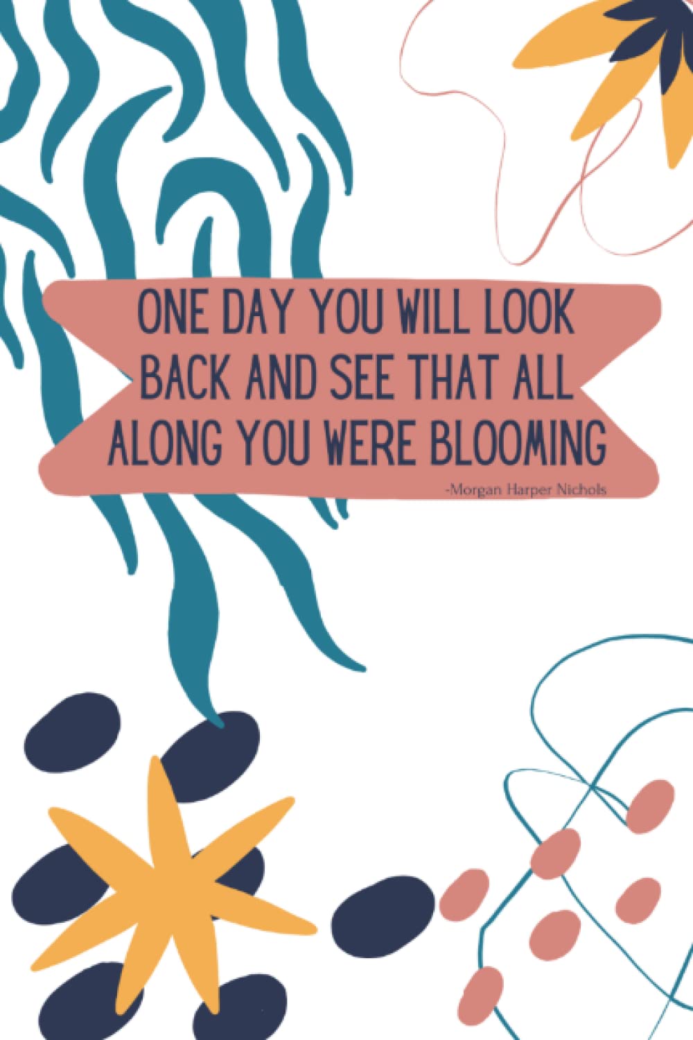 All Along You Were Blooming Notebook with Calendar
