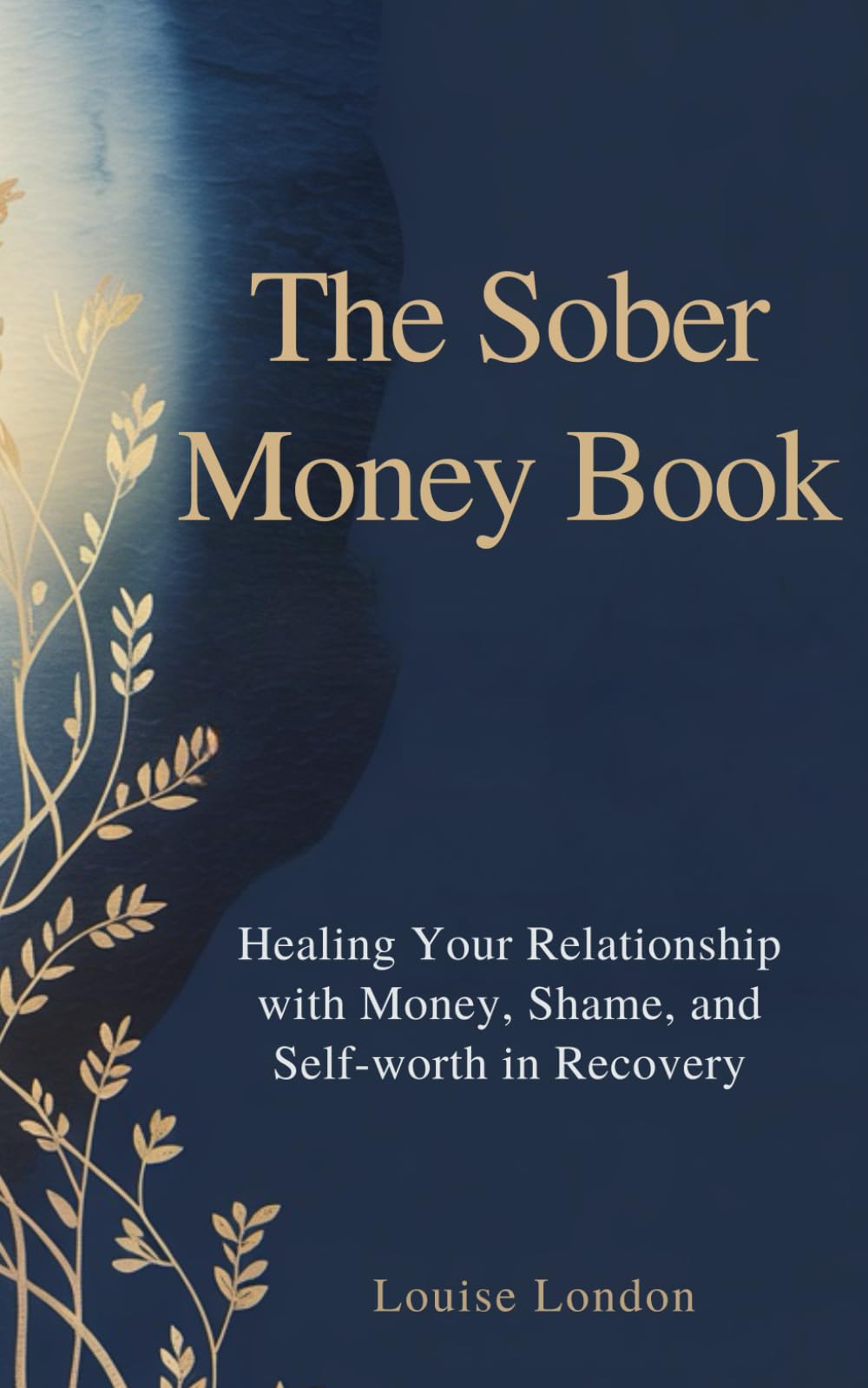 The Sober Money Book: A Practical Guide to Financial Recovery, Credit Repair, Budgeting, and Healing Money Shame in Sobriety